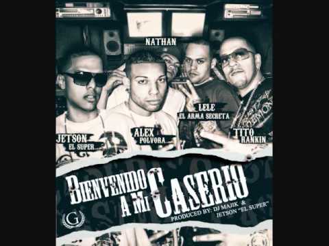 Lele El Arma Secreta - Bienvenido A Mi Caserio ft. Alex Polvora,Jetson,Tito Rankin,Nathan