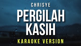 Download lagu Pergilah Kasih - Chrisye (Karaoke) mp3