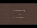 Christoph Berg - Conversations - Sonic Pieces - Full Album