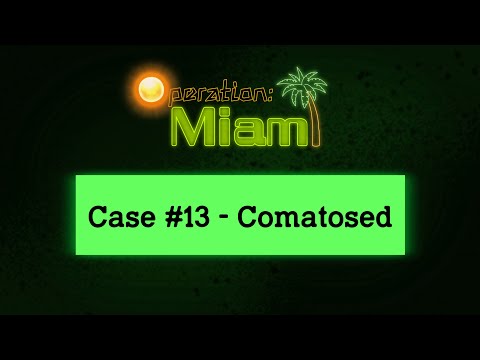 Cc Operation Miami Case 13 Comatosed