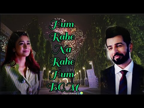 Hum Rahe Na Rahe Hum Written Update