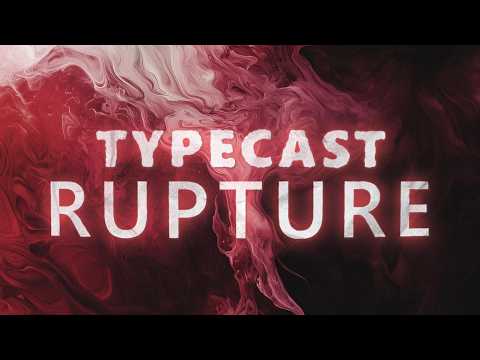 Typecast - Rupture (OFFICIAL LYRIC VIDEO)