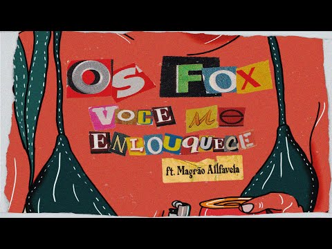 Os Fox - Voce me enlouquece Ft Magrao AllFavela (Prod.Nbnobeat)