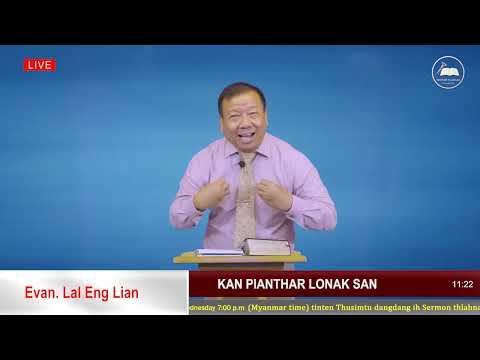 Evan. Lal Eng Lian Sermon - Kan Pianthar Lonak San