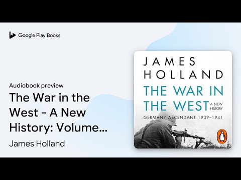 The War in the West - A New History: Volume 1:… by James Holland · Audiobook preview
