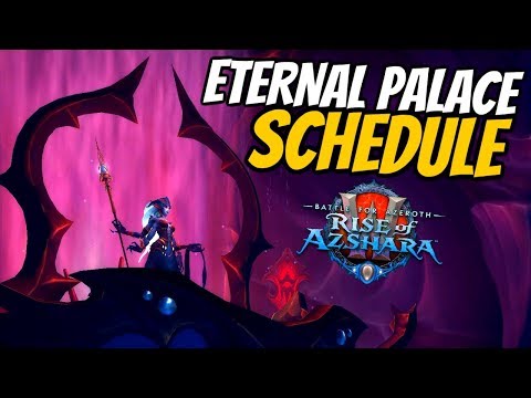 Eternal Palace Raid Schedule | New 8 Boss Raid | WoW Bfa Patch 8.2 Rise of Azshara