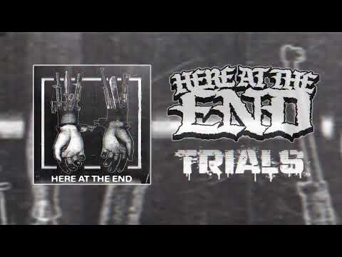 Here At The End - Trials (Full EP)