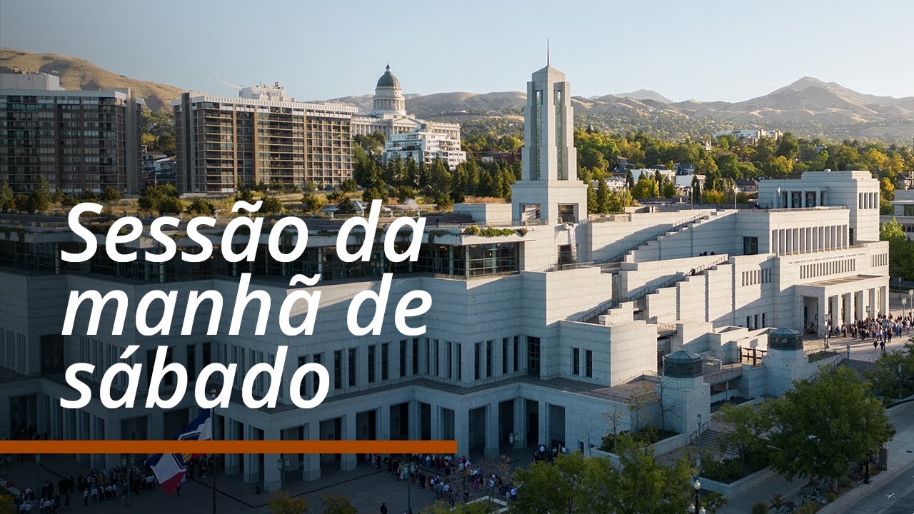 Saturday Morning Session | Conferência Geral de Outubro de 2024