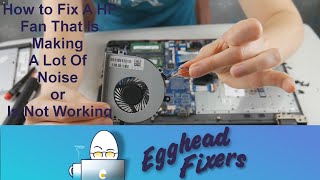 How to Fix A HP Fan That Is Making A Lot Of Noise or Is Not Working