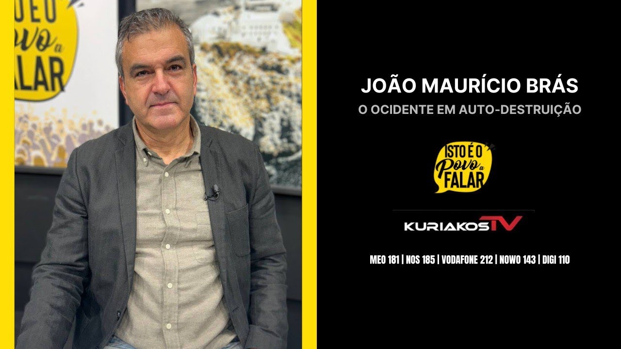 João Maurício Brás - O ocidente em auto-destruição
