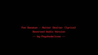 Pat Benatar - Helter Skelter (lyrics) - reverse song