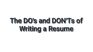 How to write Resume | The Do's and Don'ts of Writing a Resume