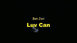 Bon Jovi - Luv Can (Lyrics)