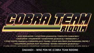 DAKANEH  - WINE PON ME (Cobra team riddim) [Oct 011]