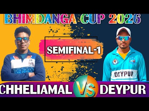 🔴 LIVE || SEMI FINAL 1 || DEYPUR vs CHHELIAMAL || BHIMDANGA CRICKET TOURNAMENT - 2026 #ABCRICKET