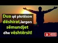 Dua Qe Ploteson Deshirat Largon Semundjet Dhe Veshtersit