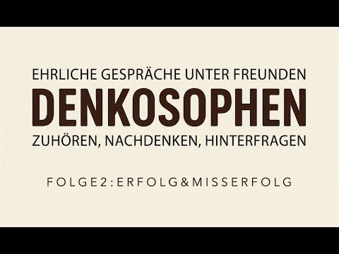 Die Denkosophen - Folge 2: Erfolg und Misserfolg