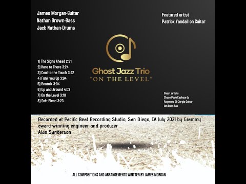 Ghost Jazz Trio-Song sample "Up and Around" on the new album "On the Level" to release August 2021.