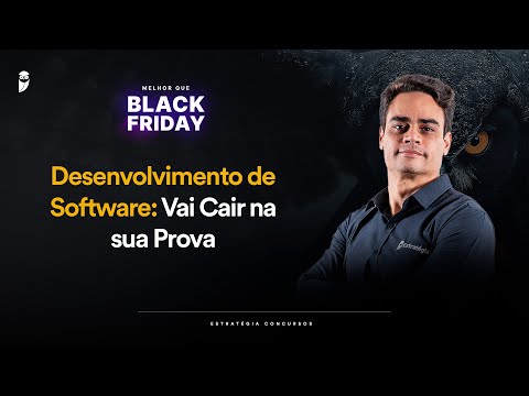 Desenvolvimento de Software: Vai cair na sua Prova - Melhor que Black Friday