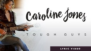 Caroline Jones - Tough Guys (Lyric Video)