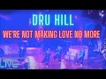 Dru Hill - We're Not making love no more