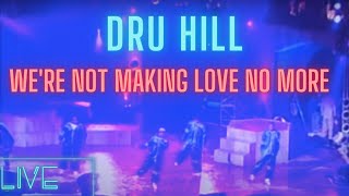 Dru Hill - We&#39;re Not making love no more