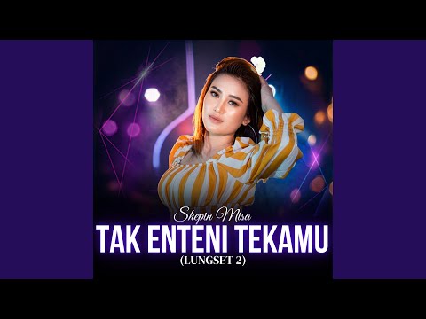 Thumbnail Video Tak Enteni Tekamu (Lungset 2)