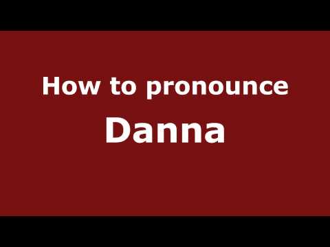 How to pronounce Danna