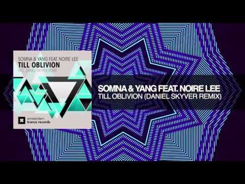 Somna & Yang feat. Noire Lee - Till Oblivion (Daniel Skyver Remix) Amsterdam Trance Records