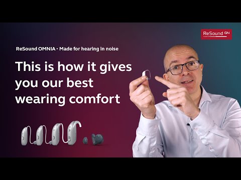 ReSound OMNIA  - How it gives you our best wearing comfort