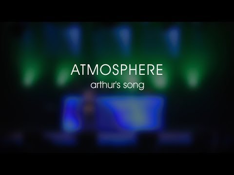 Atmosphere: Arthur's Song