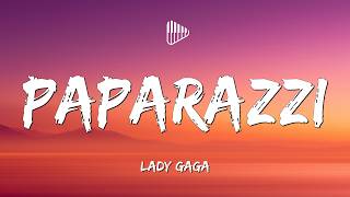 Lady Gaga - Paparazzi (Lyrics)