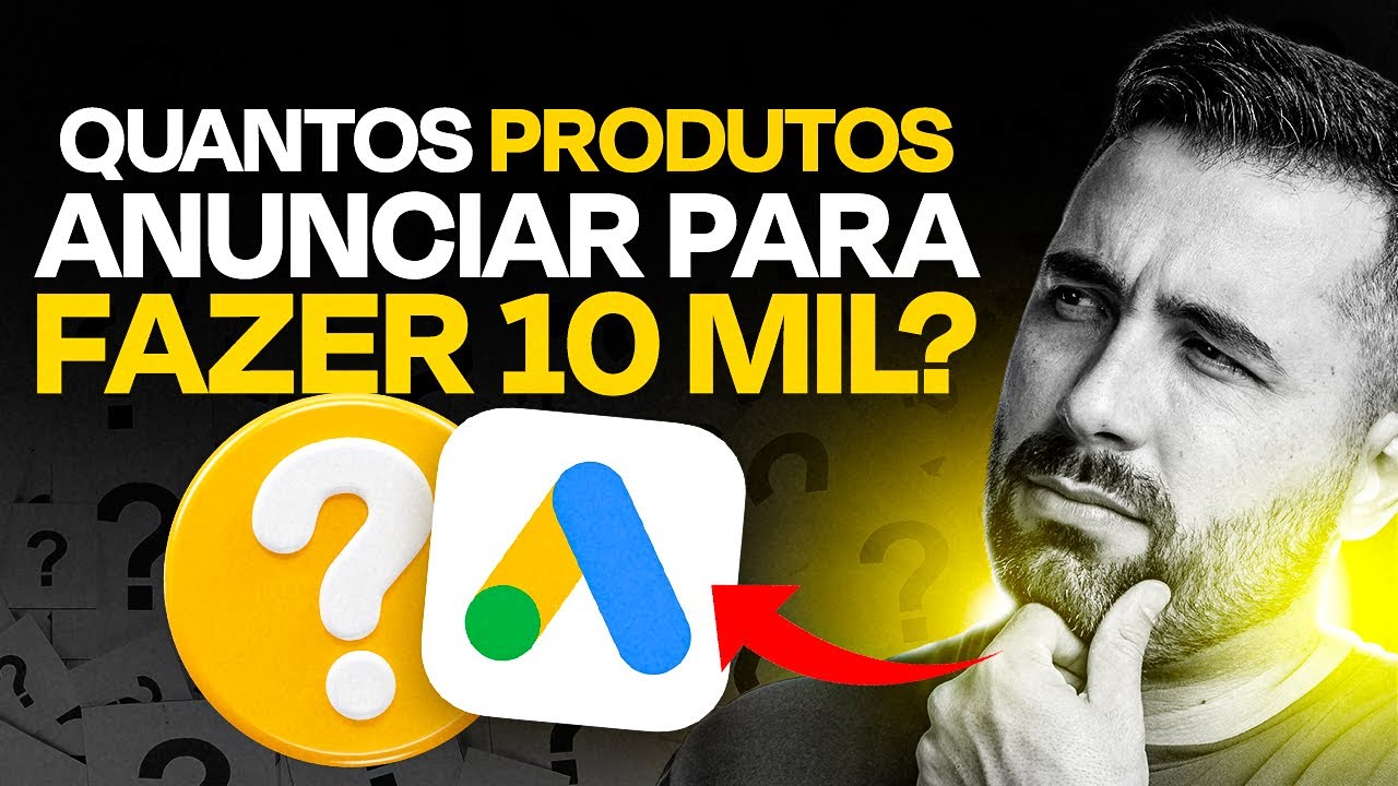 Esse é o Número De Produtos Para Fazer 10 mil No Google Como Afiliado