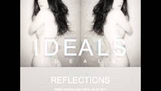 Ideals - Reflections video