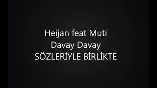 Heijan feat Muti - Davay Davay(sözleriyle)