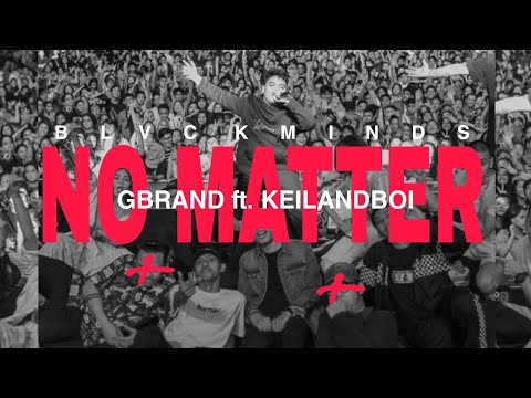 BLVCKMINDS - NO MATTER ft. GBRAND & KEILANDBOI (VIDIO LIRIK)
