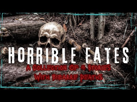 Horrible Fates | 4 Bizarre Real Life Horror Stories