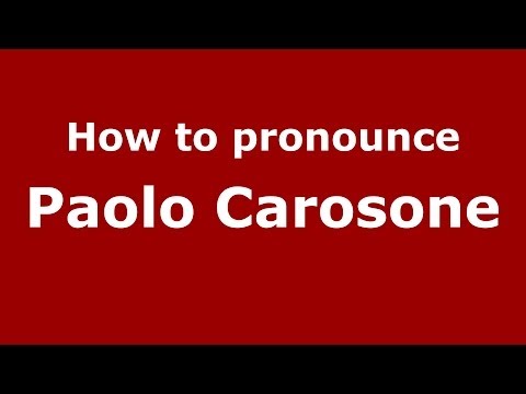 How to pronounce Paolo Carosone (Italian/Italy) - PronounceNames.com