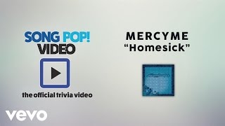 MercyMe - Homesick (Official Trivia Video)