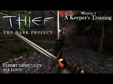 Thief: The Dark Project - Mission 1: A Keeper's Training (Expert & All Loot / TG / TFix & HD)