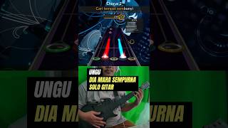 Download lagu UNGU - DIA MAHA SEMPURNA #clonehero #guitarhero mp3