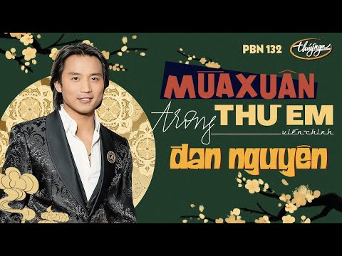 PBN 132 | Đan Nguyên - Mùa Xuân Trong Thư Em