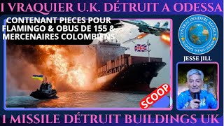 1 VRAQUIER UK DÉTRUIT À ODESSA: MATÉRIEL,OBUS DE 155, MERCENAIRES + BUILDING  UK EXPLOSÉ PAR KINZHAL