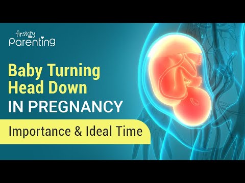 Baby Turning Head Down During Pregnancy - Importance, Symptoms and When to Expect