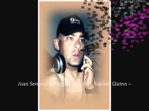 EDHILAUSER Juan Serrano & Miguel Lara feat  Scarlett Quinn   Hey DJ
