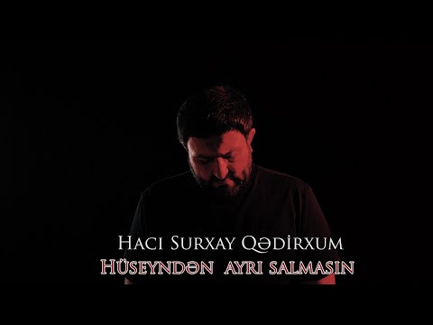 Haci Surxay Qedirxum \ Huseynden Ayri Salmasin  \ Official Video \  2021