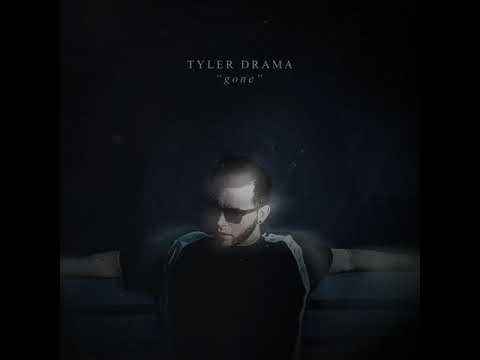 tyler drama - gone