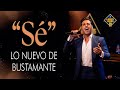 Estreno exclusivo: Bustamante presenta “Sé” por primera vez en El Hormiguero - El Hormiguero