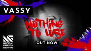 VASSY - Nothing To Lose [OUT NOW]