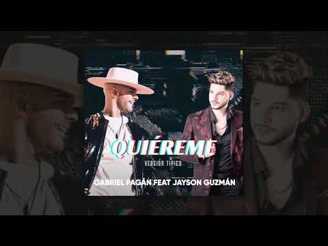 Gabriel Pagán feat Jayson Guzmán - Quiéreme (Versión Tipico)